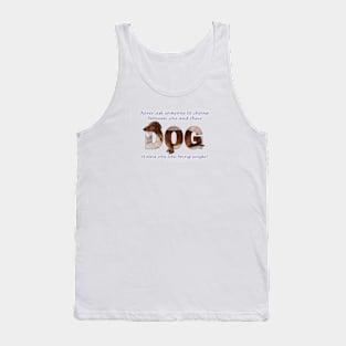 Never ask someone to choose between you and their dog unless you like being single - Dachshund oil painting word art Tank Top